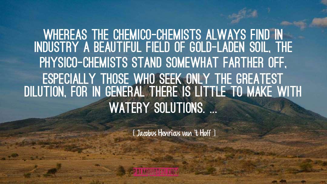Chemist quotes by Jacobus Henricus Van 't Hoff