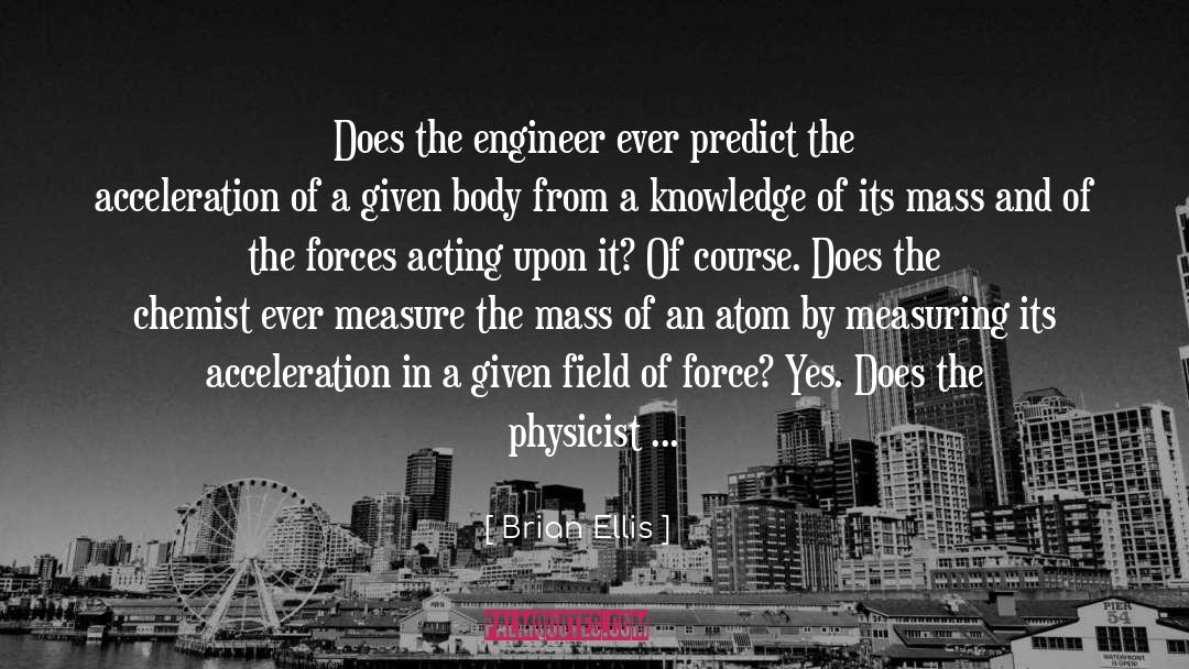 Chemist quotes by Brian Ellis