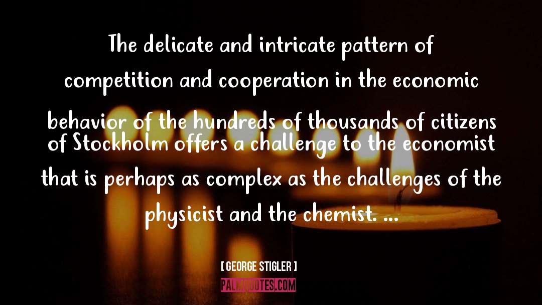 Chemist quotes by George Stigler