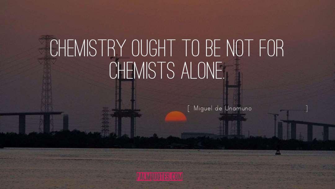 Chemist quotes by Miguel De Unamuno