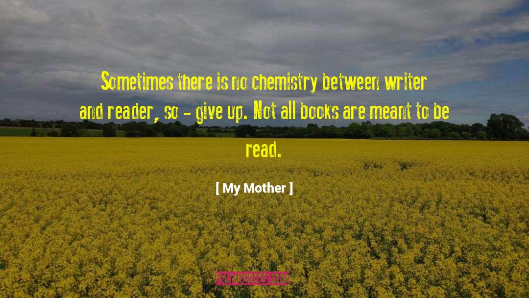 Chemistry Parnter quotes by My Mother