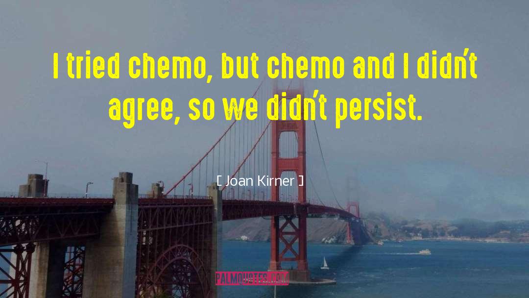 Chemo quotes by Joan Kirner