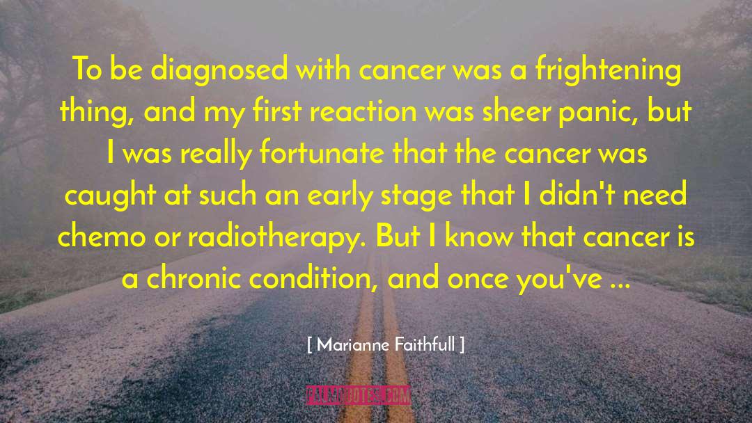 Chemo quotes by Marianne Faithfull