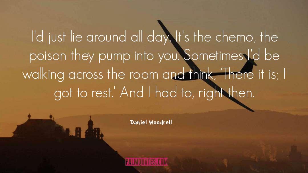 Chemo quotes by Daniel Woodrell