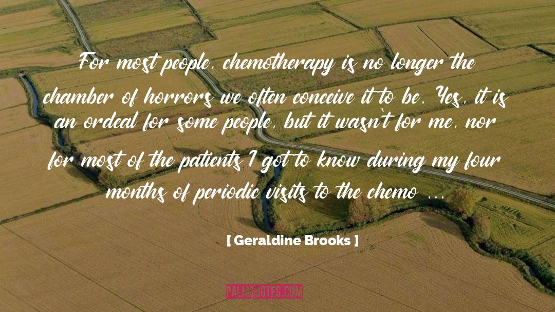 Chemotherapy quotes by Geraldine Brooks