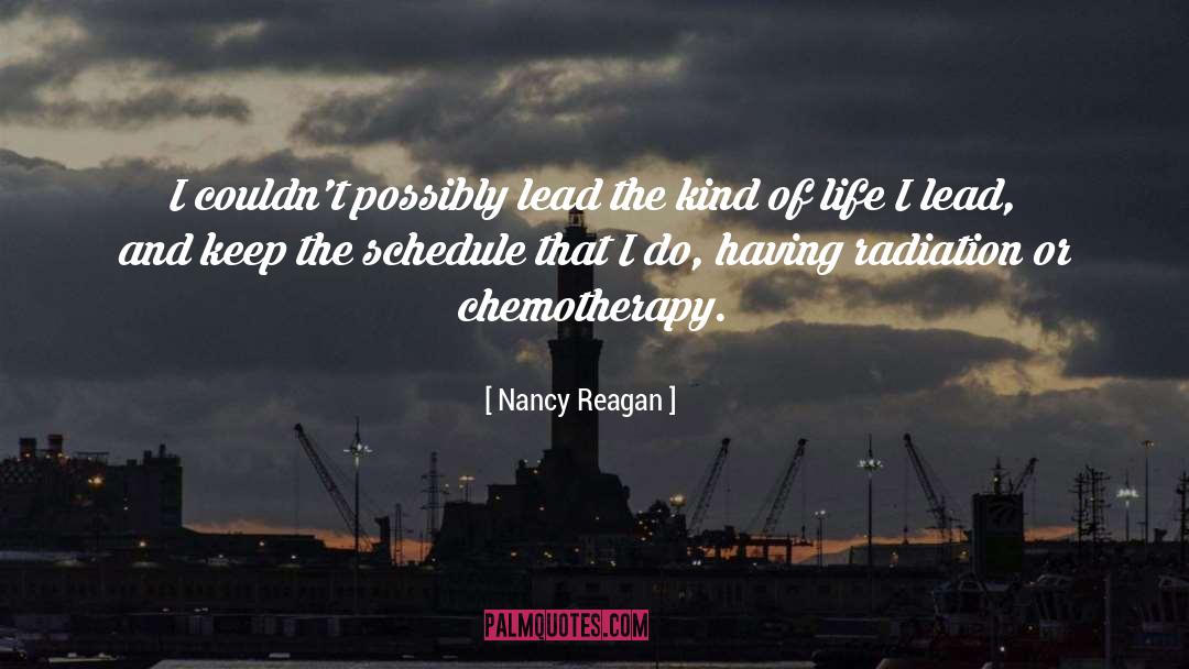 Chemotherapy quotes by Nancy Reagan