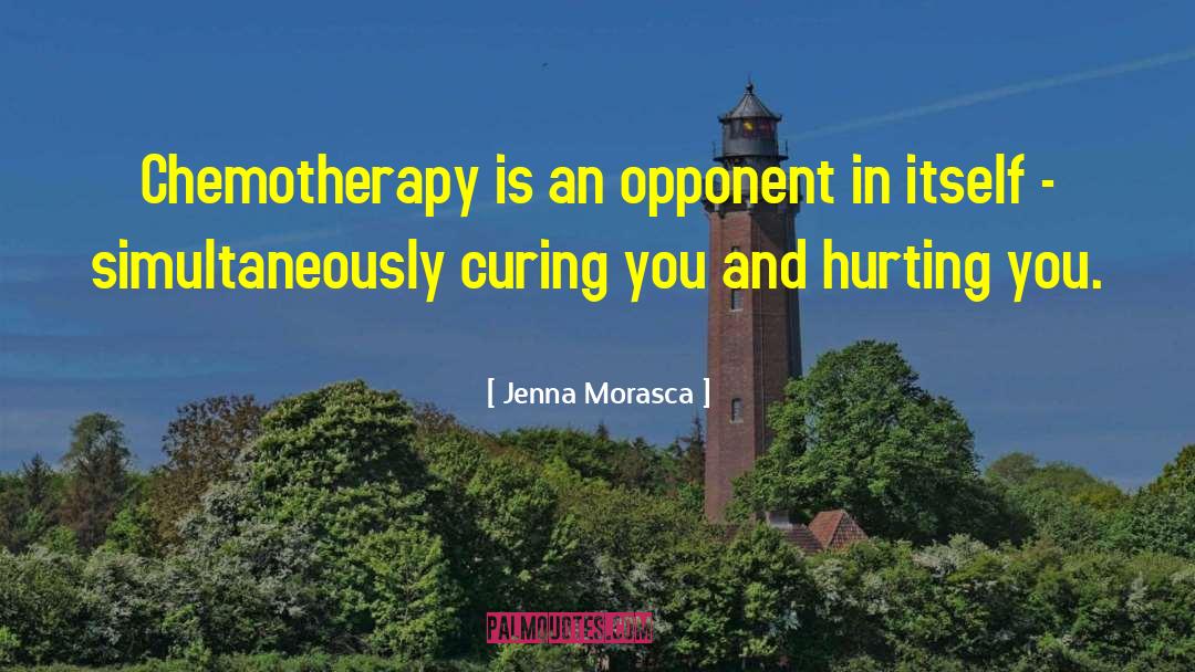 Chemotherapy quotes by Jenna Morasca
