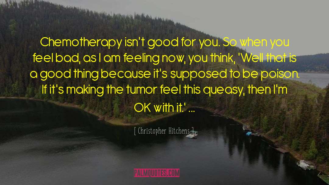 Chemotherapy quotes by Christopher Hitchens
