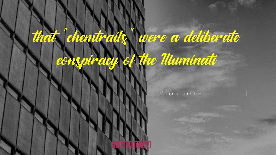 Chemtrails quotes by Victoria Hamilton