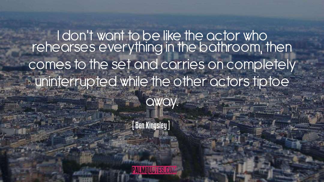 Chen Jie Actor quotes by Ben Kingsley