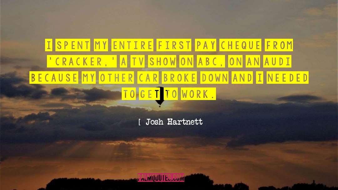 Cheque quotes by Josh Hartnett