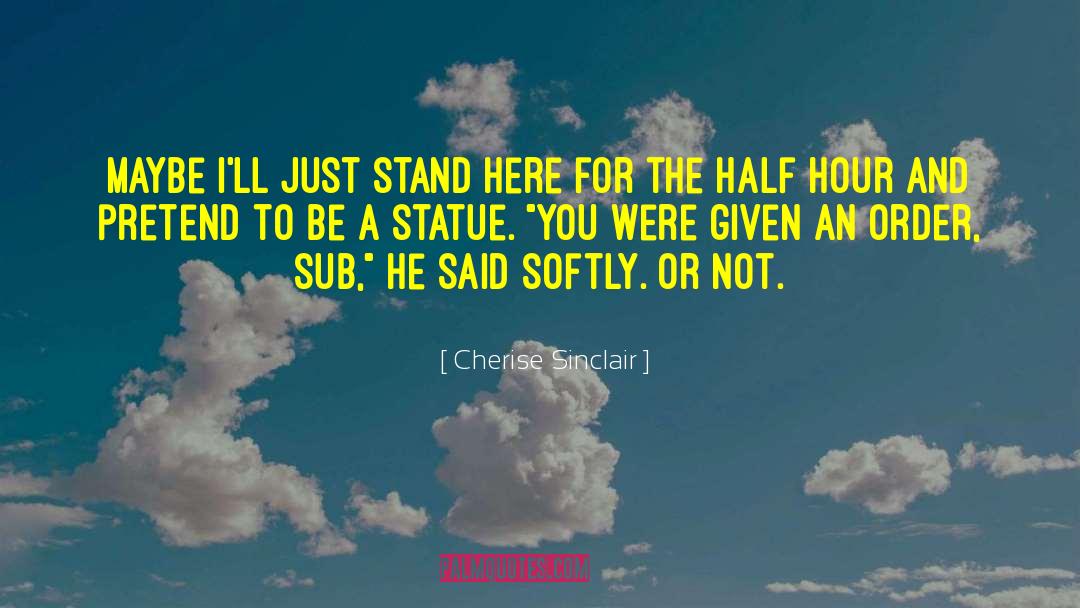 Cherise Sinclair quotes by Cherise Sinclair