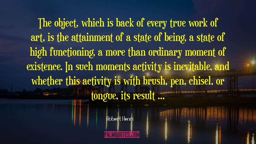 Cherish Every Moment quotes by Robert Henri