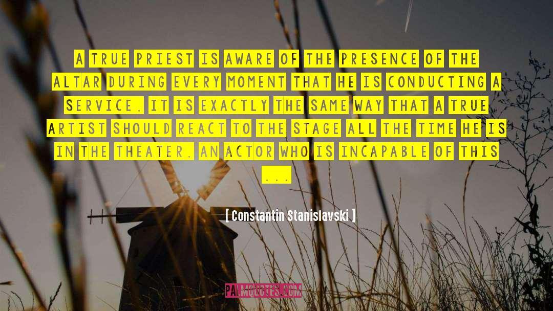 Cherish Every Moment quotes by Constantin Stanislavski