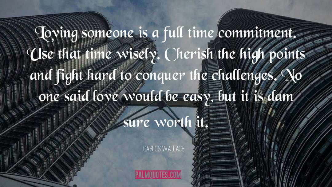 Cherish quotes by Carlos Wallace