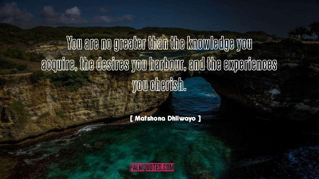 Cherish quotes by Matshona Dhliwayo