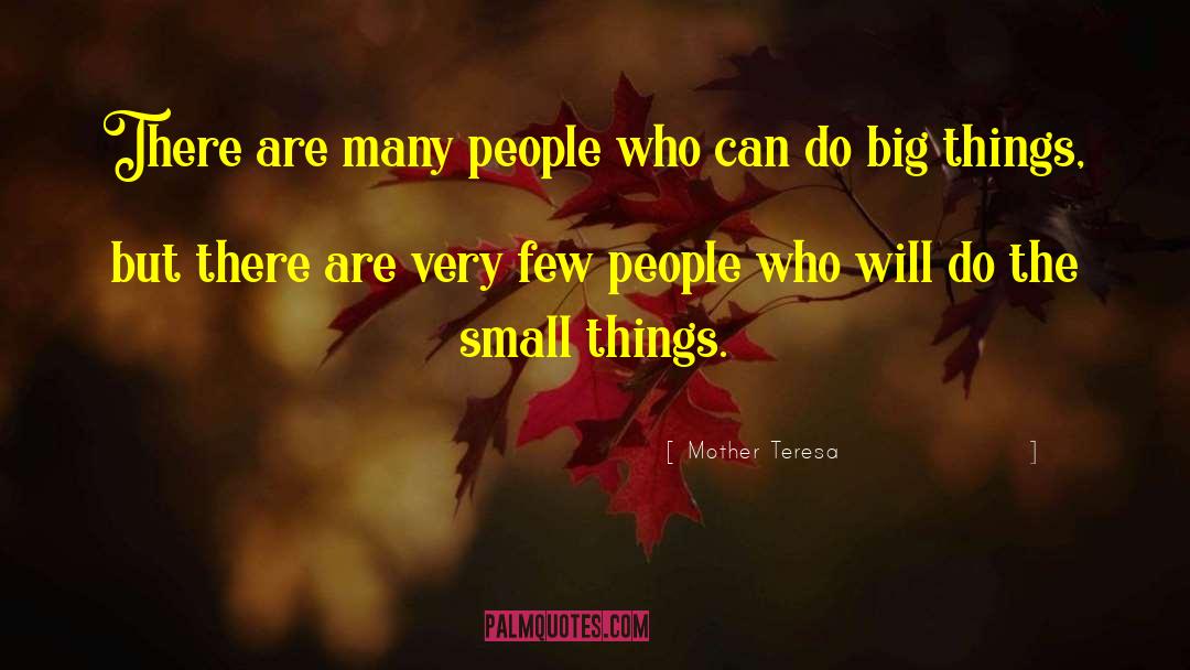 Cherish Small Things quotes by Mother Teresa