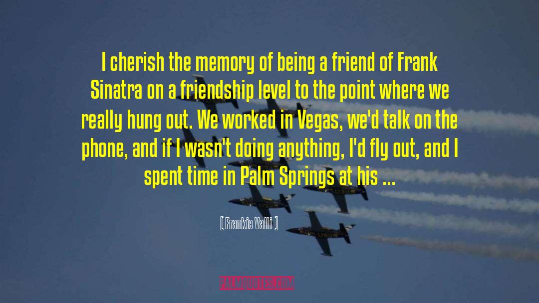 Cherish The Memories quotes by Frankie Valli