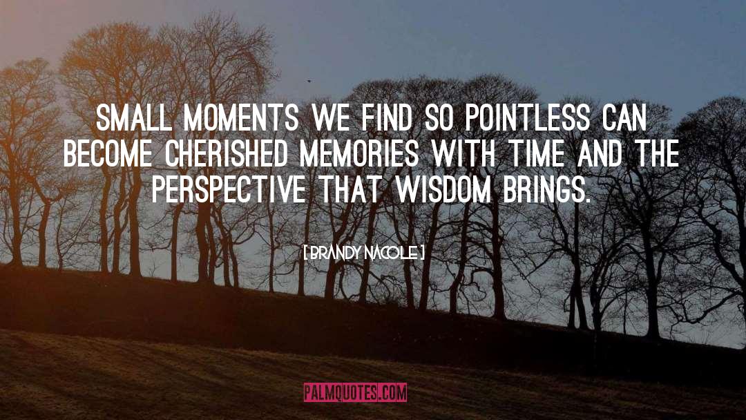 Cherished Memories quotes by Brandy Nacole