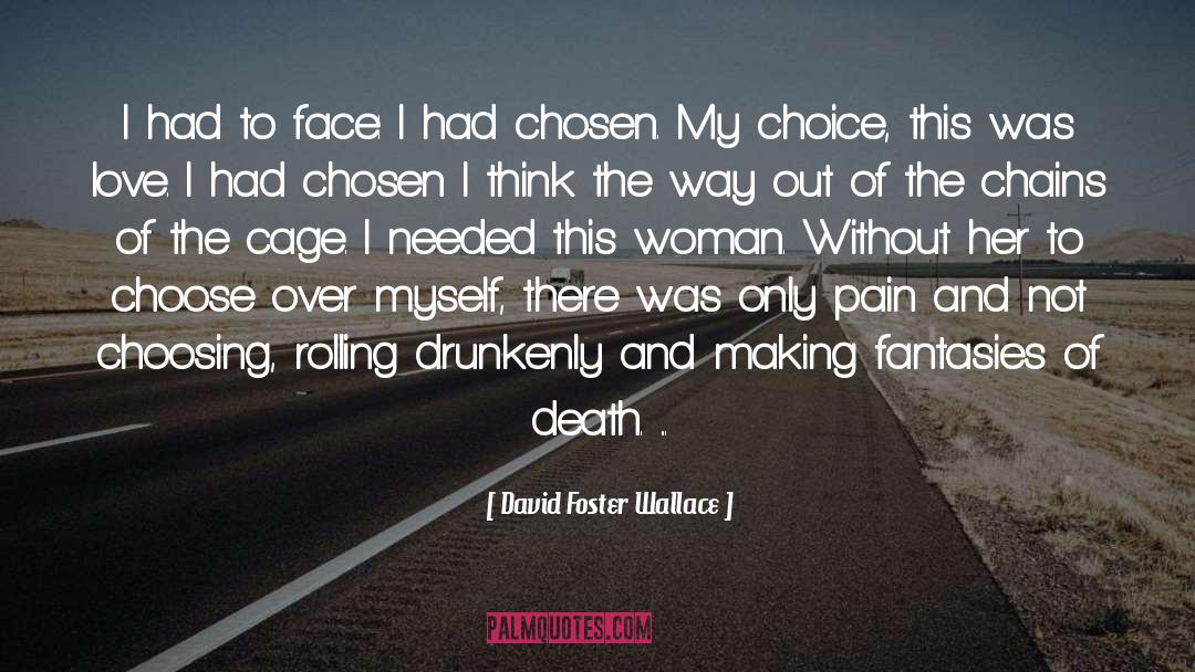 Cherished Woman quotes by David Foster Wallace