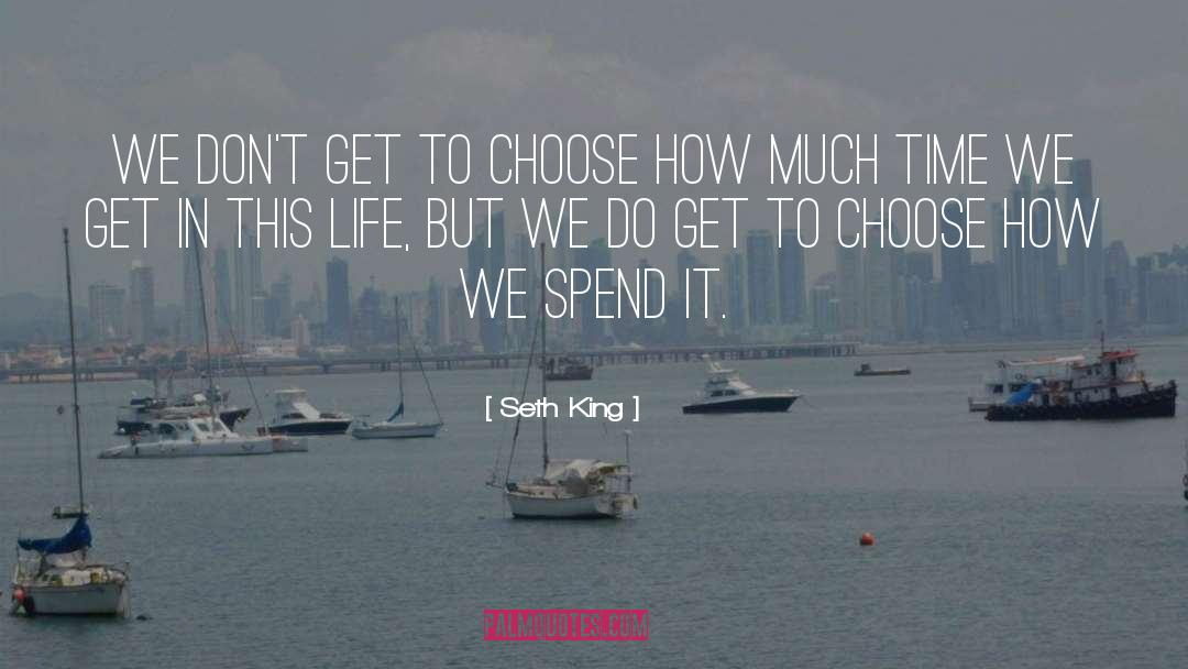 Cherishing Life quotes by Seth King