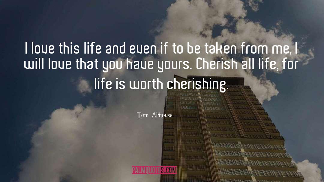 Cherishing quotes by Tom Althouse