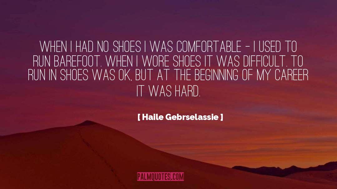 Chernin Shoes quotes by Haile Gebrselassie