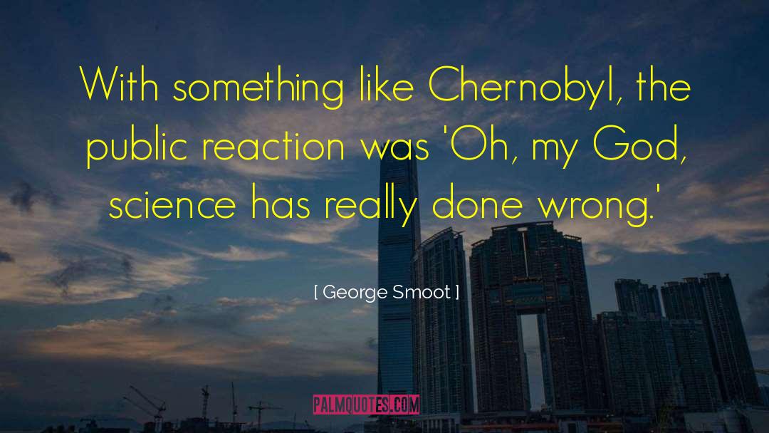 Chernobyl quotes by George Smoot