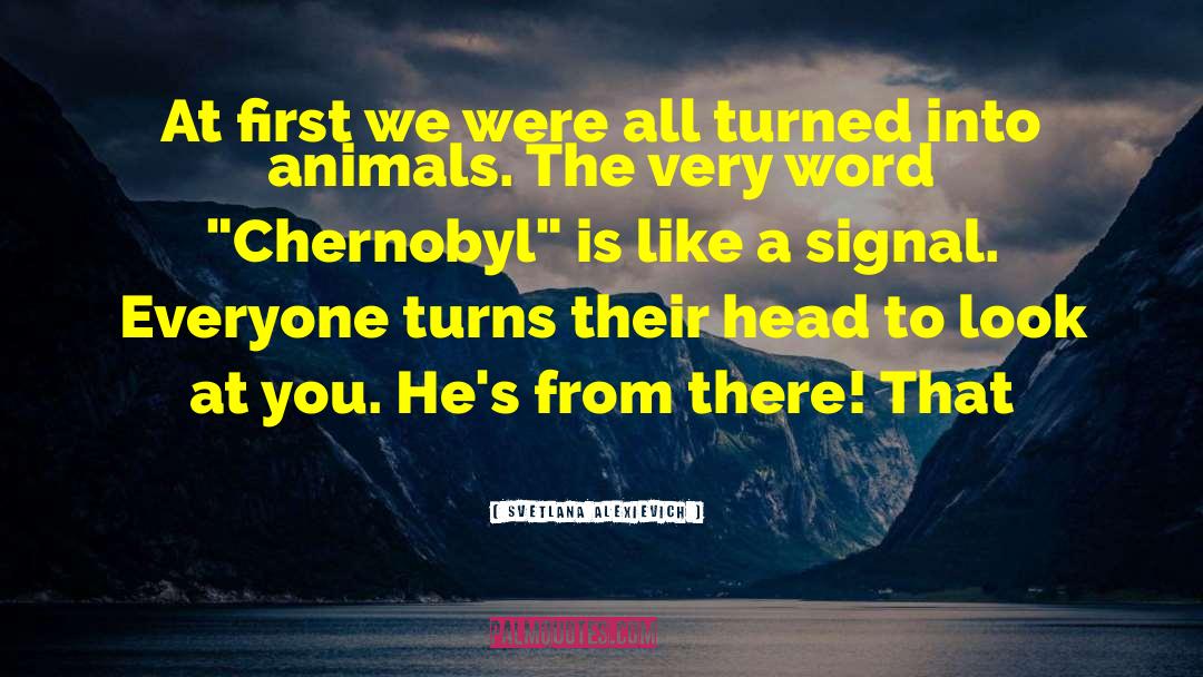 Chernobyl quotes by Svetlana Alexievich