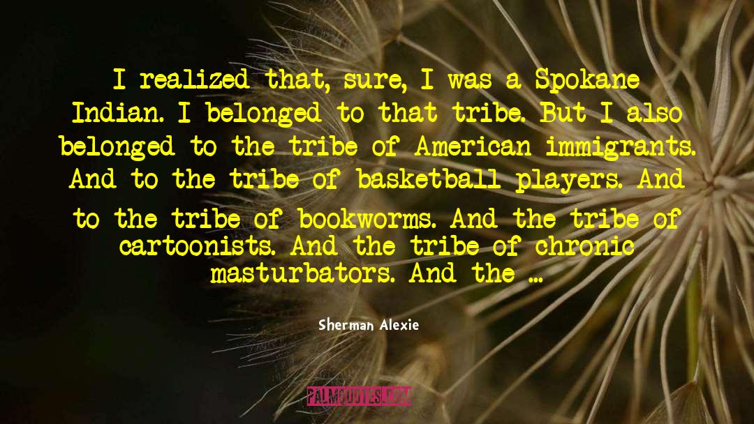 Cherokee Indian quotes by Sherman Alexie