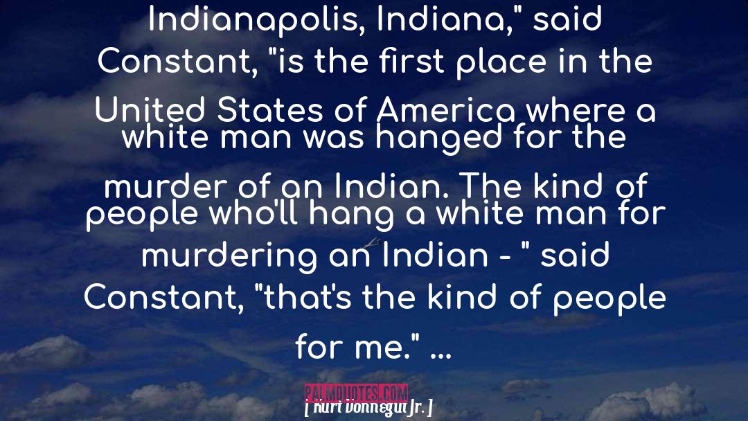 Cherokee Indian quotes by Kurt Vonnegut Jr.