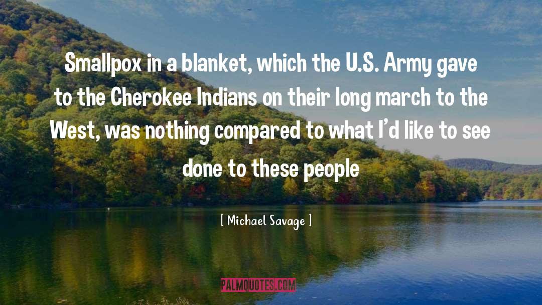 Cherokee quotes by Michael Savage