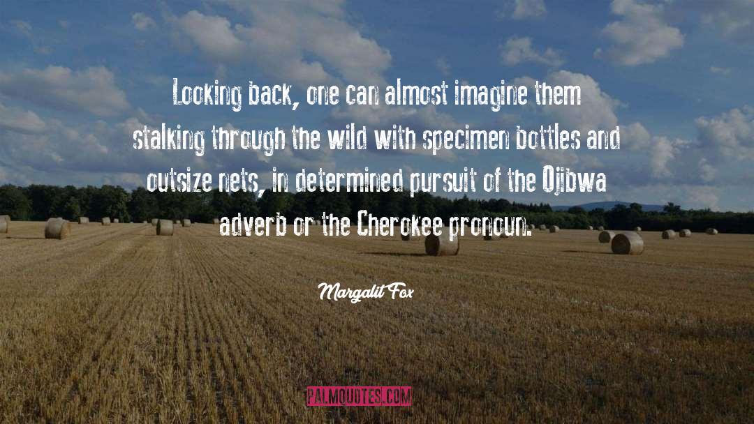 Cherokee quotes by Margalit Fox