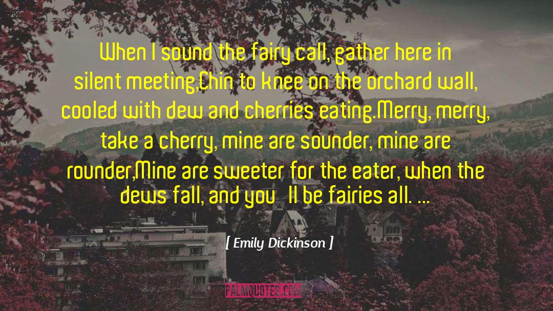 Cherries quotes by Emily Dickinson