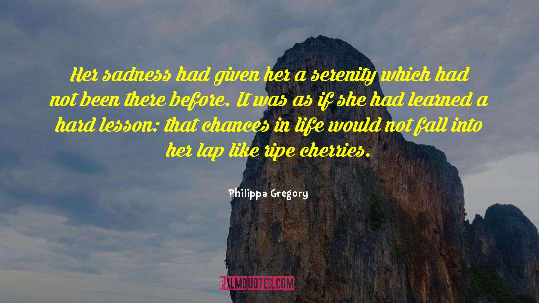 Cherries quotes by Philippa Gregory