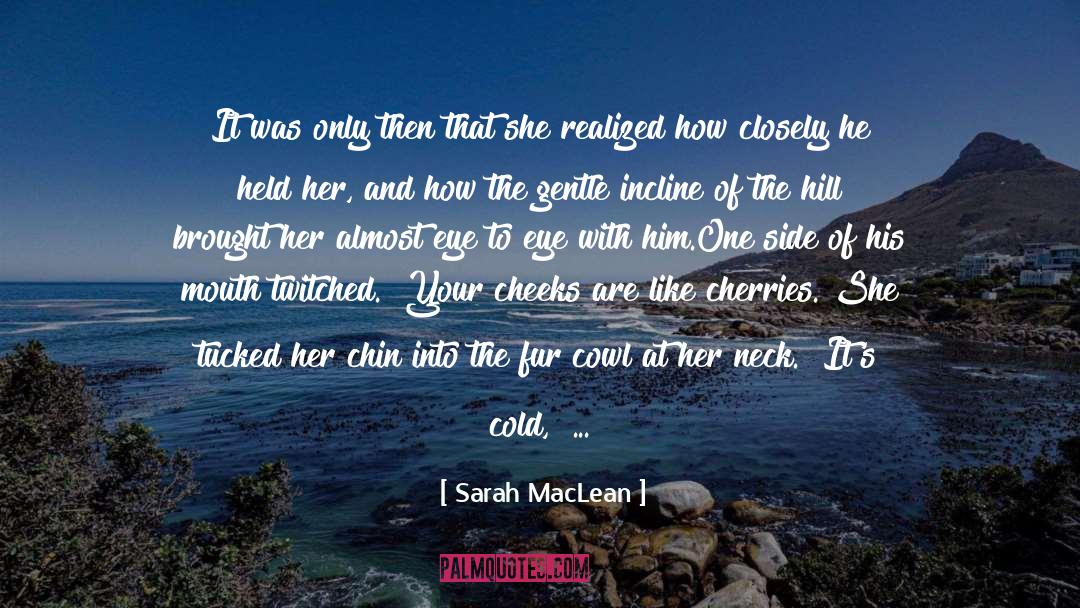Cherries quotes by Sarah MacLean