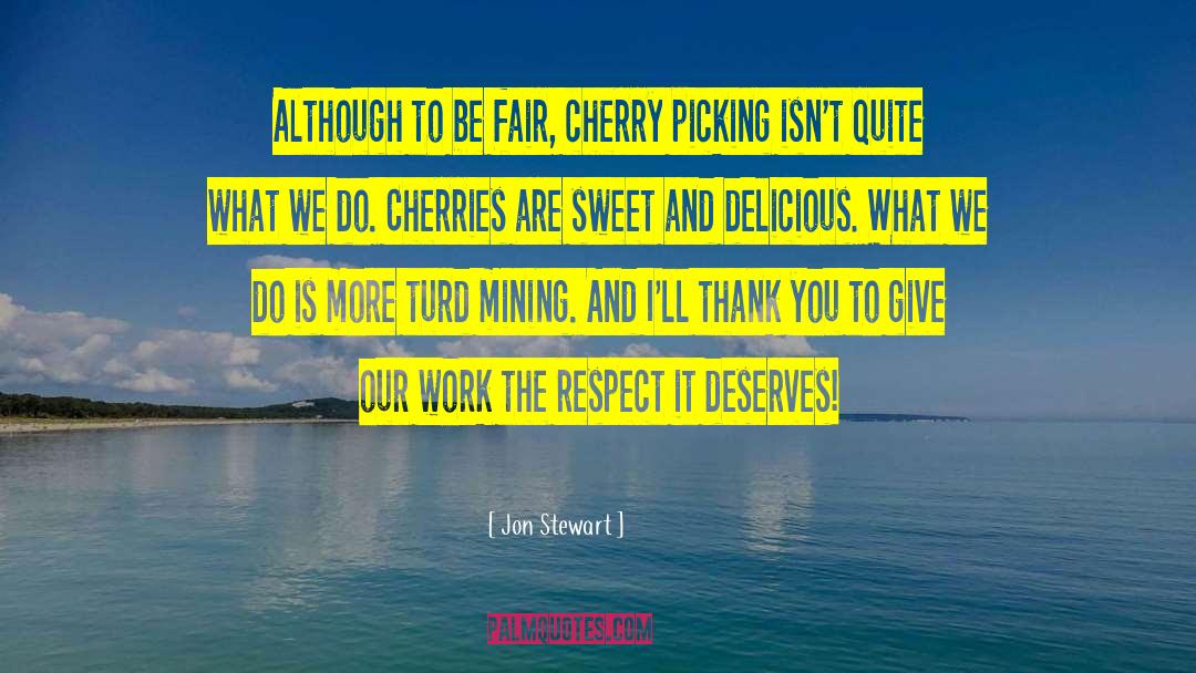 Cherries quotes by Jon Stewart