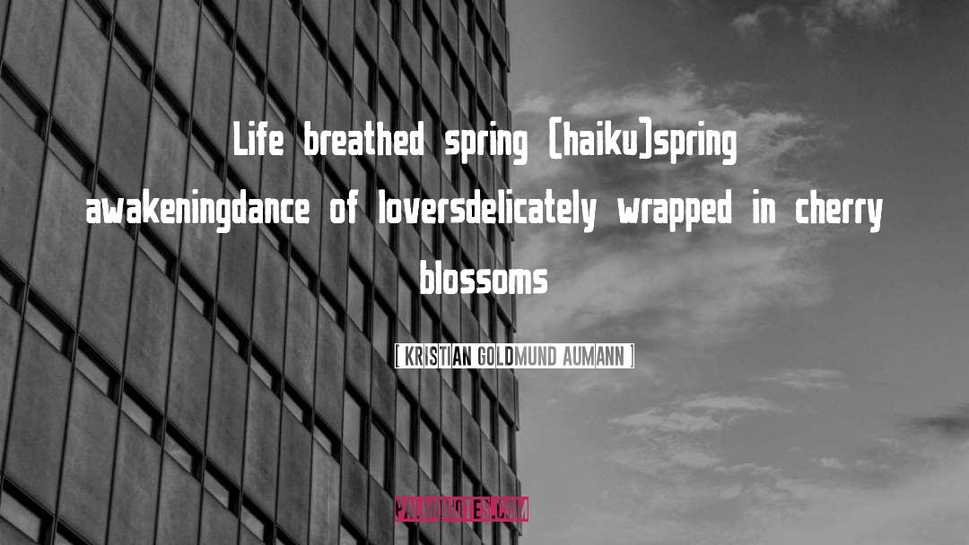 Cherry Blossoms quotes by Kristian Goldmund Aumann
