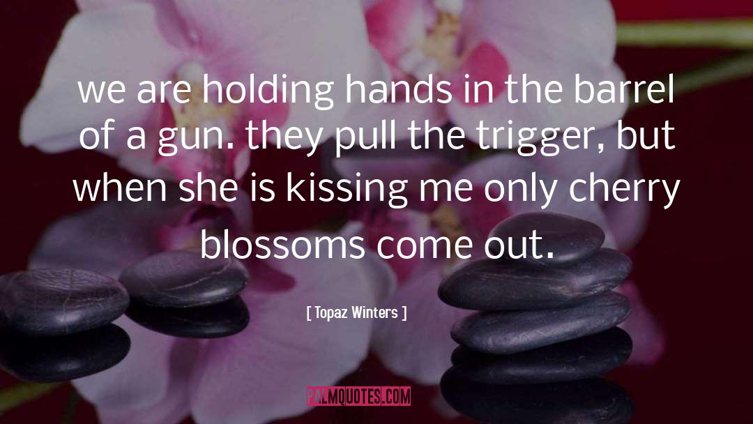 Cherry Blossoms quotes by Topaz Winters