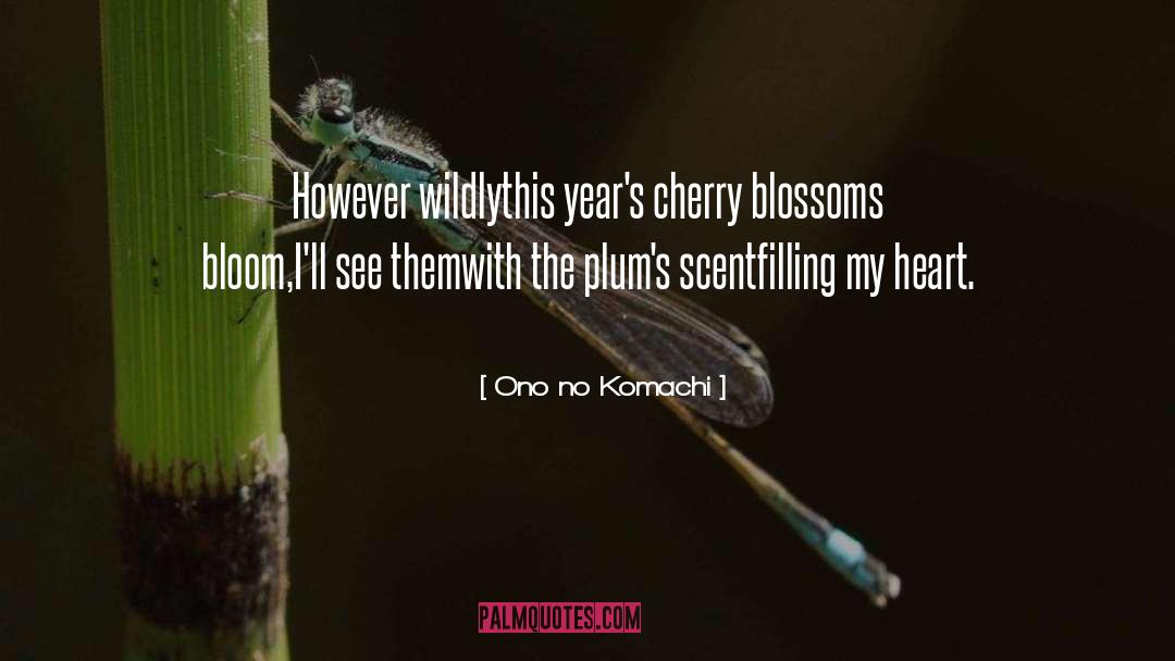 Cherry Blossoms quotes by Ono No Komachi