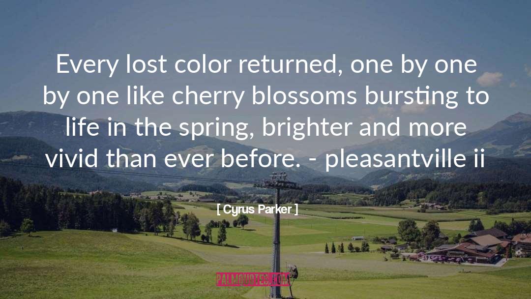 Cherry Blossoms quotes by Cyrus Parker