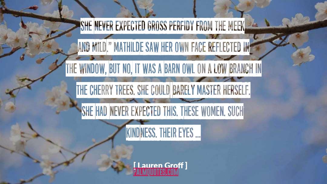 Cherry Trees quotes by Lauren Groff