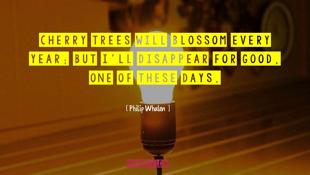 Cherry Trees quotes by Philip Whalen