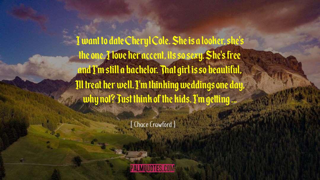 Cheryl Cole quotes by Chace Crawford