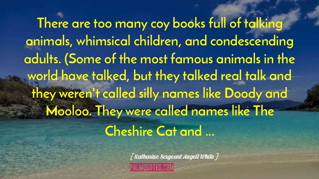 Cheshire Cat quotes by Katharine Sergeant Angell White