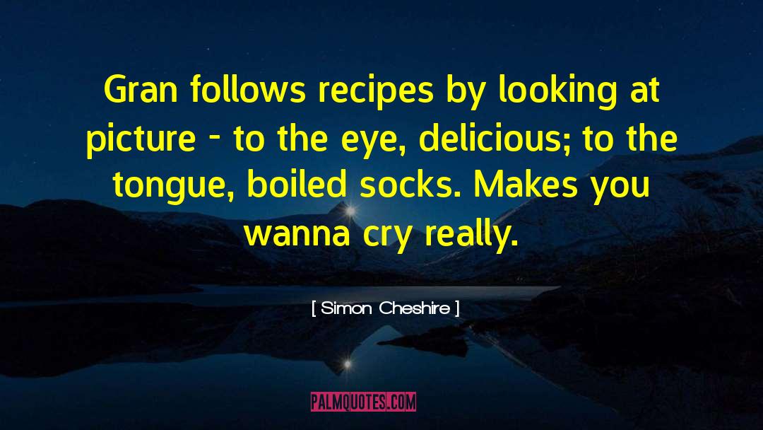Cheshire quotes by Simon Cheshire