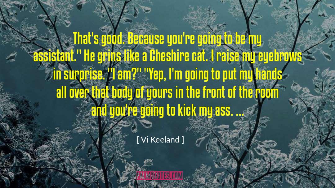 Cheshire quotes by Vi Keeland