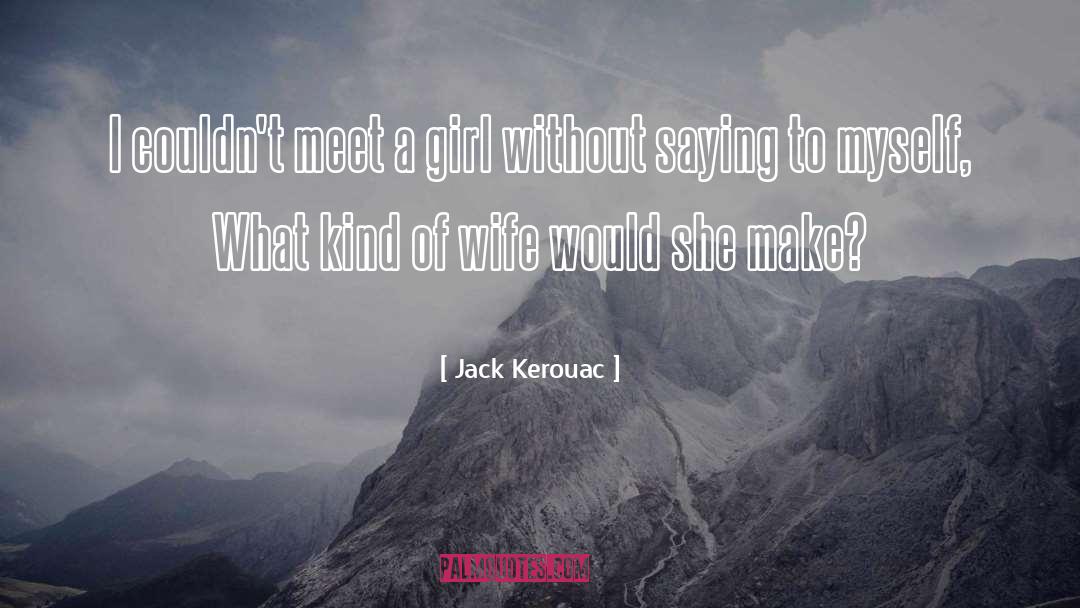 Chesneys Wife quotes by Jack Kerouac