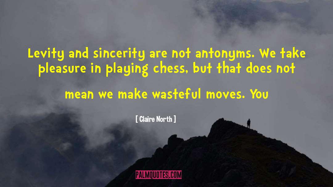 Chess Beginner Strategy quotes by Claire North