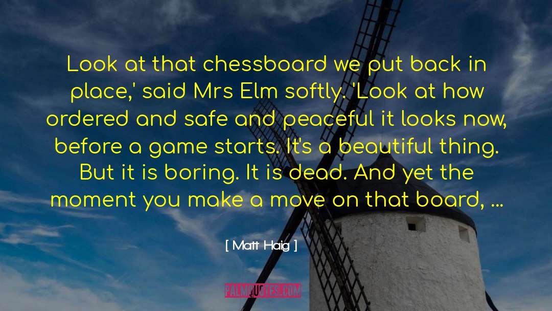 Chess Board quotes by Matt Haig